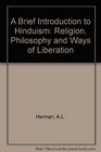 A Brief Introduction To Hinduism Religion Philosophy And Ways Of Liberation