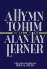 A Hymn to Him The Lyrics of Alan Jay Lerner