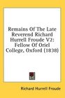 Remains Of The Late Reverend Richard Hurrell Froude V2 Fellow Of Oriel College Oxford