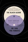 The Black Album with My Son the Fanatic A Novel and a Short Story