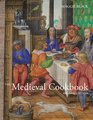 The Medieval Cookbook Revised Edition