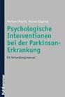Psychologische Intervention bei der Parkinson Erkrankung Ein Behandlungsmanual