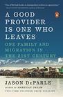 A Good Provider Is One Who Leaves: One Family and Migration in the 21st Century