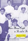 What a Woman Ought to Be and to Do  Black Professional Women Workers during the Jim Crow Era