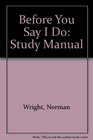Before You Say I Do Study Manual
