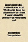 Comprehensive OneCall Notification Act of 1994 Hearing Before the Subcommittee on Surface Transportation of the Committee on Public Works and