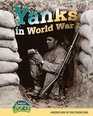 Yanks in WW1 Americans in the Trenches