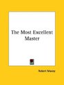 The Most Excellent Master