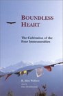Boundless Heart The Cultivation of the Four Immeasurables