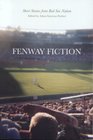 Fenway Fiction Short Stories from the Red Sox Nation