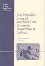Civic Inequalities Immigrant Volunteerism and Community Organizations in California