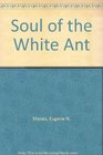 Soul of the White Ant
