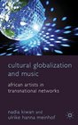 Cultural Globalization and Music African Artists in Transnational Networks