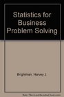 Statistics for Business Problem Solving