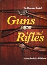 The Illustrated Book of Guns and Rifles