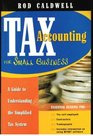 Tax Accounting for Small Business A Guide to Understanding the Simplified Tax System