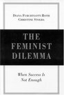 The Feminist Dilemma When Success is Not Enough
