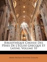 Bibliothque Choisie Des Pres De L'glise Grecque Et Latine Volume 10