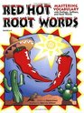 Red Hot Root Words Mastering Vocabulary With Prefixes Suffixes And Root Words