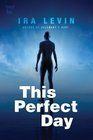 This Perfect Day A Novel