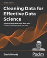 Cleaning Data for Effective Data Science Doing the other 80 of the work with Python R and commandline tools