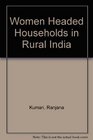 Women Headed Households in Rural India