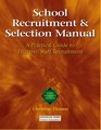 School Recruitment and Selection Manual A Practical Guide to Effective Staff Recruitment