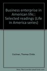 Business enterprise in American life Selected readings