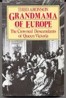 Grandmama of Europe: The crowned descendants of Queen Victoria