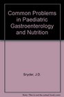 Common Problems in Pediatric Gastroenterology and Nutrition