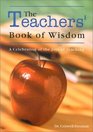 The Teachers' Book of Wisdom A Celebration of the Joys of Teaching