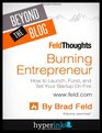 Beyond The Blog Brad Feld's Burning Entrepreneur How to Launch Fund and Set