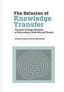 The Delusion of Knowledge Transfer The Impact of Foreign Aid Experts on Policymaking in South Africa and Tanzania