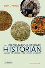 The InformationLiterate Historian A Guide to Research for History Students