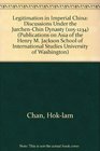 Legitimation in Imperial China Discussions Under the JurchenChin Dynasty