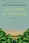 Followed by the Lark A Novel