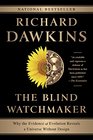 The Blind Watchmaker Why the Evidence of Evolution Reveals a Universe without Design
