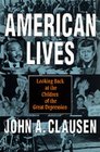 American Lives Looking Back at the Children of the Great Depression