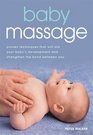 Baby Massage Proven Techniques That Will Aid Your Baby's Development and Strengthen the Bond Between You