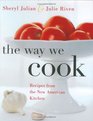 The Way We Cook Recipes from the New American Kitchen