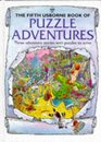 The Fifth Usborne Book of Puzzle Adventures Three Adventure Stories with Puzzles to Solve