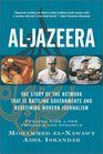 AlJazeera The Story of the Network That Is Rattling Governments and Redefining Modern Journalism
