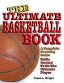 Ultimate Basketball Book A Complete Shooting Guide