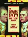 The FederalistAntiFederalist Debate over States' Rights A Primary Source Investigation