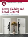 Better Bladder and Bowel Control Practical strategies for managing incontinence