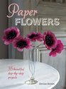 Paper Flowers 35 Beautiful StepbyStep Projects