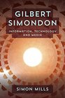 Gilbert Simondon Information Technology and Media