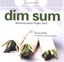 Dim Sum Delicious Finger Food for Parties