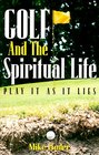 Golf and the Spiritual Life Play It as It Lies
