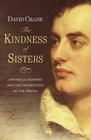 THE KINDNESS OF SISTERS ANNABELLA MILBANKE AND THE DESTRUCTION OF THE BYRONS